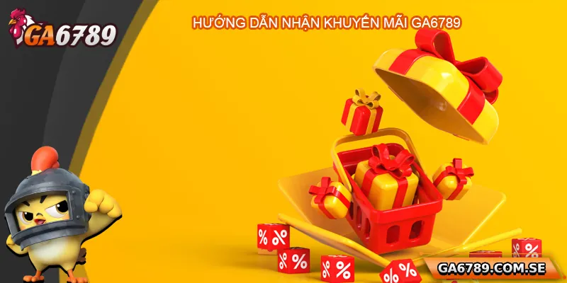 Khuyến Mãi Ga6789 – Ưu Đãi Cực Sốc Cho Cược Thủ 3 Hướng dẫn quy trình tham gia khuyến mãi Ga6789
