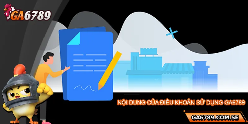Điều Khoản Sử Dụng Ga6789 – Cẩm Nang Cho Người Chơi 2 Nội dung chính của điều khoản điều kiện Ga6789